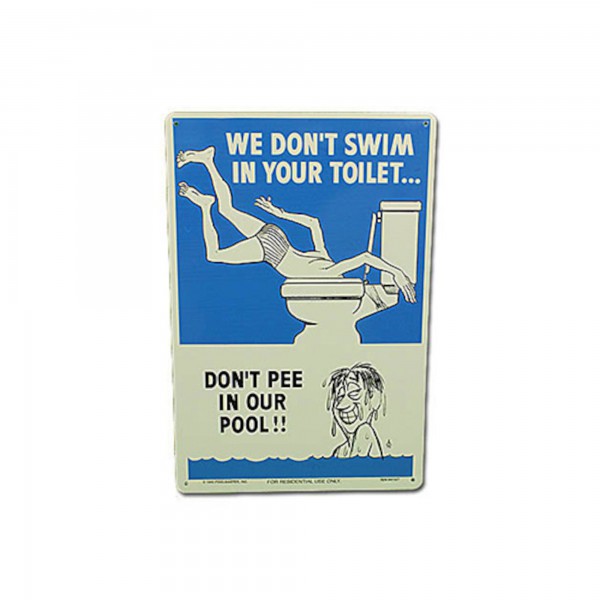Sign, Toilet Sign number 2 , We Don’t Swim In Your Toilet Don’t Pee In Our Pool : PM41327